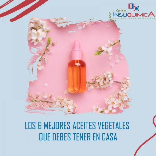 Los Mejores Aceites Vegetales Que Debes Tener En Casa Insuquimica